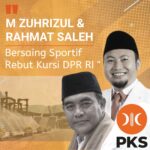 Info Sementara, Caleg DPR RI PKS, Rahmat Saleh Nomor 1, M Zuhrizul Berpeluang Besar